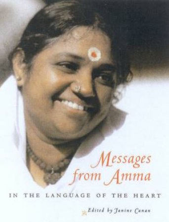 Messages From Amma In The Language Of The Heart by Janine Canan