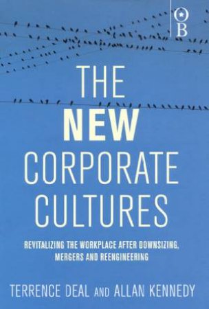 The New Corporate Cultures by Terrence Deal & Allan Kennedy