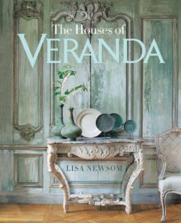 The Houses Of Veranda by Lisa Newsom