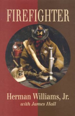 Firefighter by Herman Williams Jr & James Hall