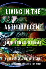 Living In The Anthropocene Earth in the Age of Humans