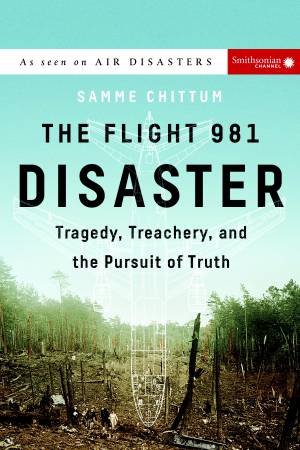 The Flight 981 Disaster: Tragedy, Treachery, and the Pursuit of Truth by Samme Chittum