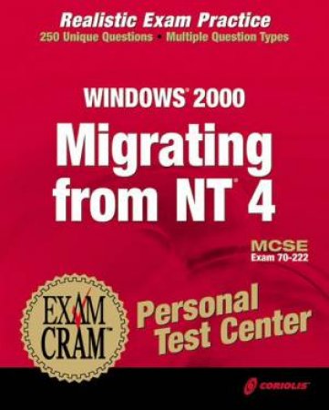 MCSE Migrating from NT 4 To Windows 2000 Exam Cram Personal Test Center by Michael Stewart