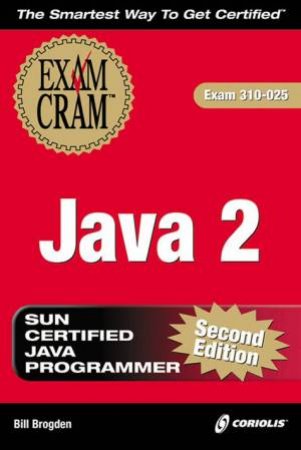 Java 2 Exam Cram by Bill Brogden