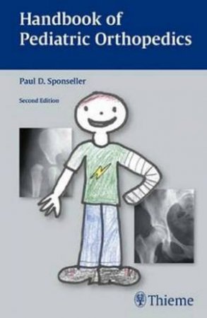 Handbook of Pediatric Orthopedics by Paul D. Sponseller