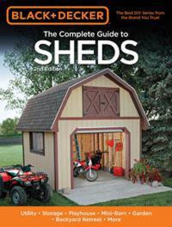 Black & Decker: The Complete Guide to Sheds - 2nd Edition by Various