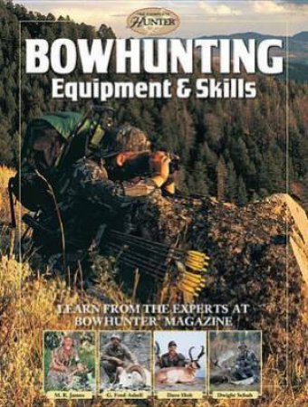 Bowhunting Equipment And Skills by Various