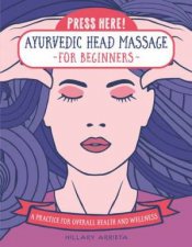 Press Here Ayurvedic Head Massage For Beginners