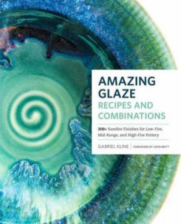 Amazing Glaze Recipes And Combinations by Gabriel Kline