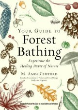 Your Guide To Forest Bathing Expanded Edition Experience The Healing Power Of Nature