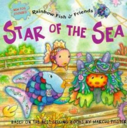 Rainbow Fish & Friends: Star Of The Sea Sticker Book by David Austin Clar