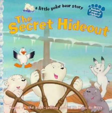 A Little Polar Bear Story: The Secret Hideout by Susan Hill Long