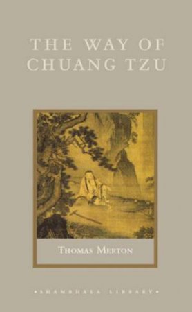 The Way Of Chuang Tzu by Thomas Merton