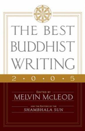 The Best Buddhist Writing 2005 by Melvin McLeod