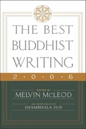 The Best Buddhist Writing 2006 by Melvin McLeod