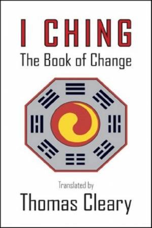 I Ching: The Book of Change by Thomas Cleary