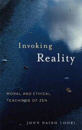 Invoking Reality by John Daido Loori