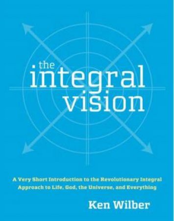 Integral Vision by Ken Wilbur