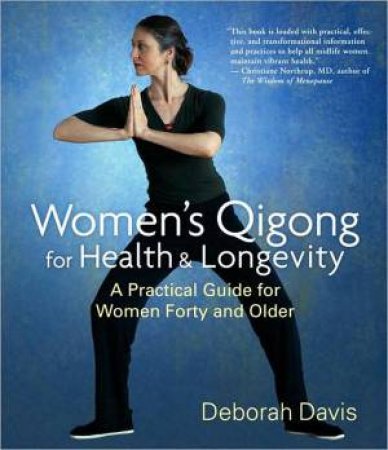 Women's Qigong for Health and Longevity by Deborah Davis