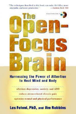 The Open-Focus Brain by Les Fehmi & Jim Robbins