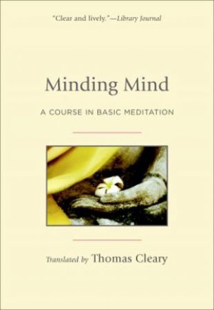 Minding Mind: A Course of Basic Meditaton by Various