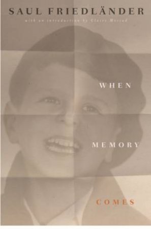 When Memory Comes by Saul Friedlander