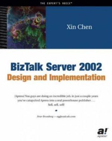 Biztalk Server 2002 Design And Implementation by Xin Chen