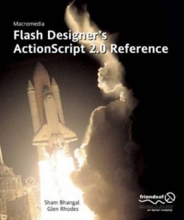 Macromedia Flash Designer's Actionscript 2.0 Reference by Bhangal