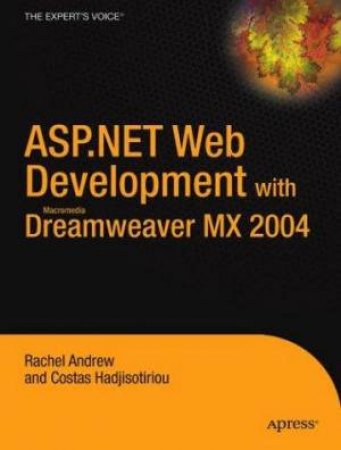 ASP.NET Web Development With Macromedia Dreamweaver MX 2004 by Andrew & Hadjisotiriou