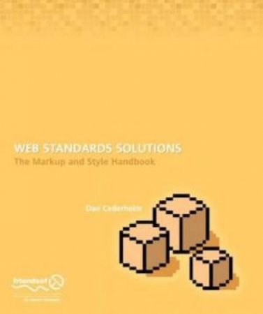 Web Standards Solutions: The Markup & Style Handbook by Dan Cederholm