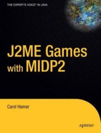 J2ME Games With MIDP 2 by Carol Harmer