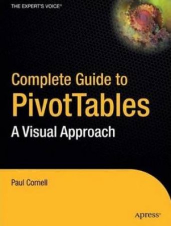 Complete Guide To Pivot Tables by Cornell, Paul