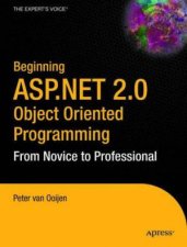 Beginning ASPNet 20 Object Oriented Programming From Novice To Professional