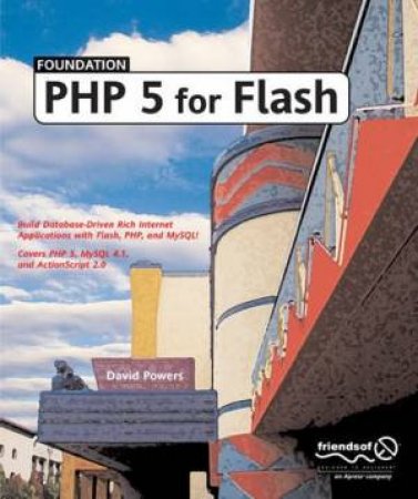 Foundation PHP 5 For Flash by David Powers