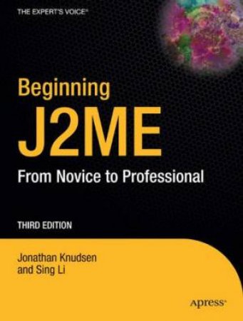 Beginning J2ME: Novice To Professional - 3 Ed by Li Knudsen