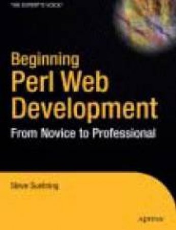 Beginning Perl Web Development : From Novice To Professional by Suehring