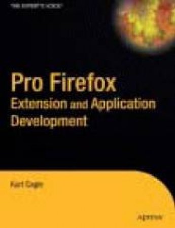 Pro Firefox Extension And Application Development by Cagle