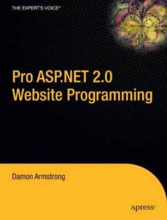 Pro ASP .Net 2.0 Website Programming by Damon Armstrong