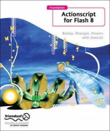 Foundation ActionScript For Flash 8 by Bhangal