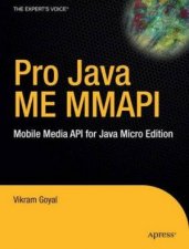 Pro Java ME MMAPI Mobile Media API For Java Micro Edition