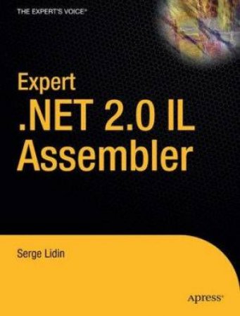 Expert .Net 2.0 Il Assembler by Serge Lidin