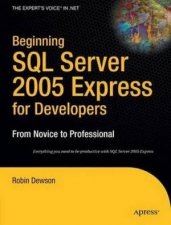 Beginning SQL Server 2005 Express For Developers