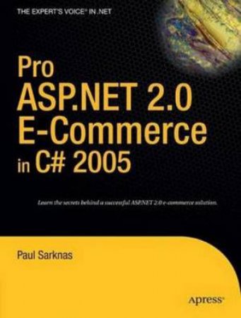 Pro Asp.Net 2.0 E-Commerce In C# 2005 by Sarknas