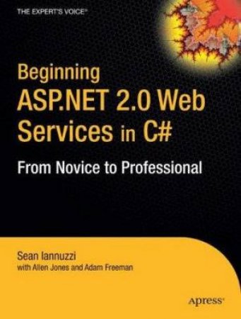 Beginning Asp.Net 2.0 Web Services in C# by Iannuzzi Et Al