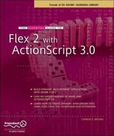 ActionScript 3 and Flex: Complete Guide by Brown