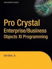 Pro Crystal Enterprise Business Objects XI Programming