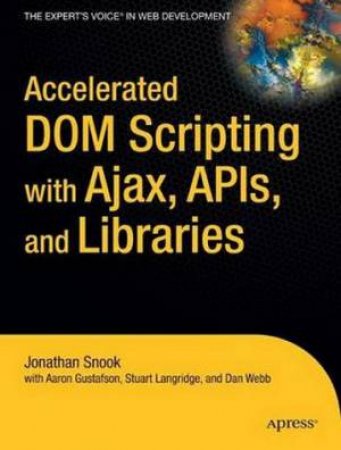 Pro DOM Scripting With Ajax, APIs And Libraries by Various