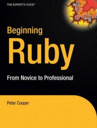 Beginning Ruby: From Novice To Professional by Peter Cooper