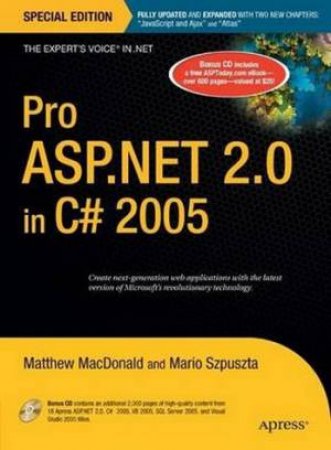 Pro Asp.Net 2.0 In C# 2005 Special Edition by Matthew Macdonald & Mario Szpuszta