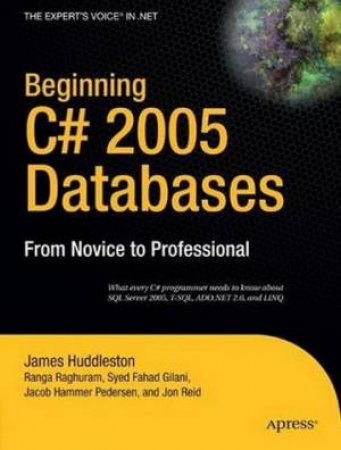 Beginning C# 2005 Databases: From Novice To Professional by Various